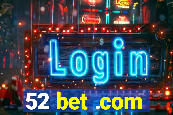 52 bet .com